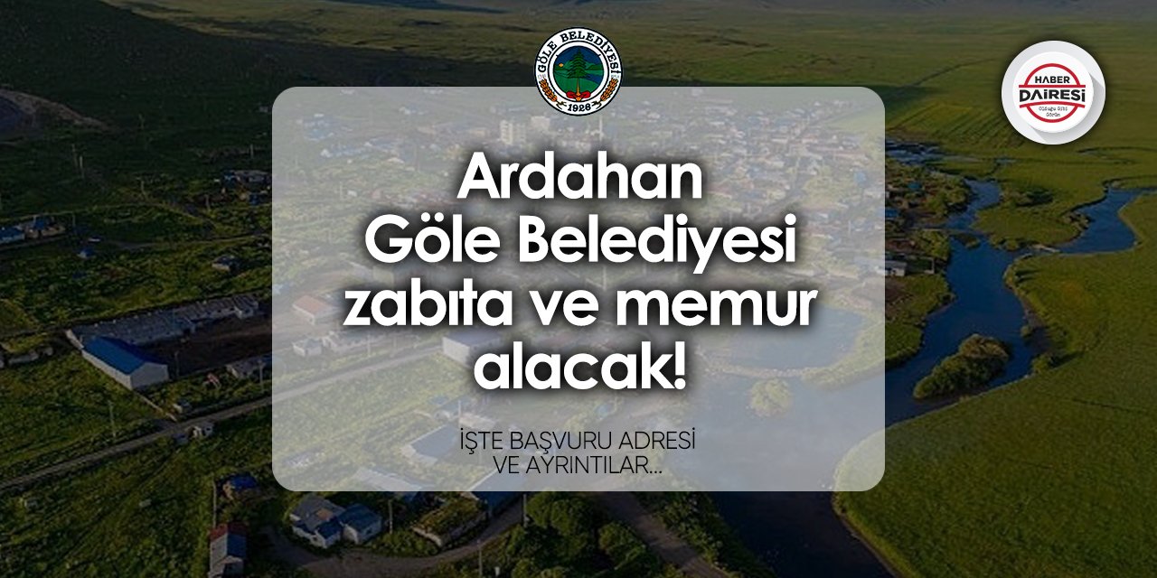 Göle Belediyesi zabıta - memur alımı 2024