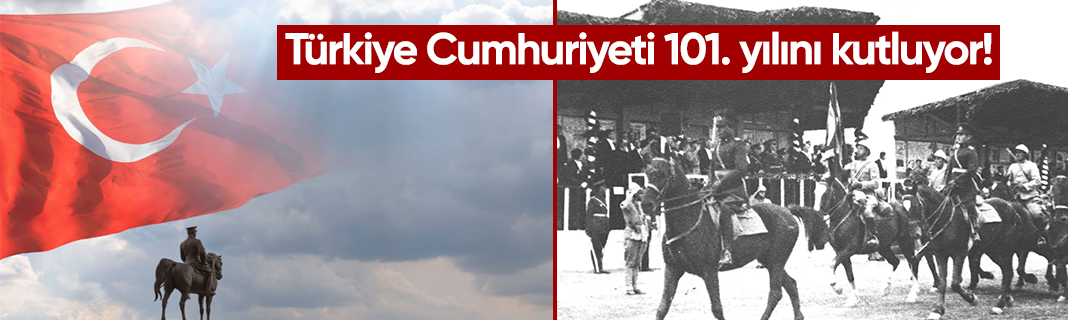 Türkiye Cumhuriyeti 101. yılını kutluyor