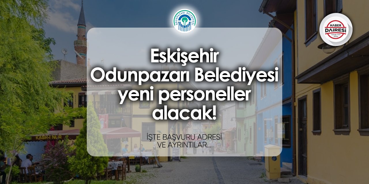 Eskişehir Odunpazarı Belediyesi personel alımı 2024