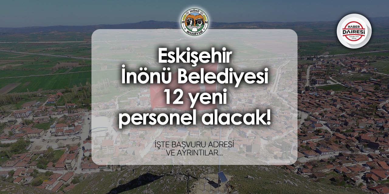 İnönü Belediyesi 12 personel alımı 2024