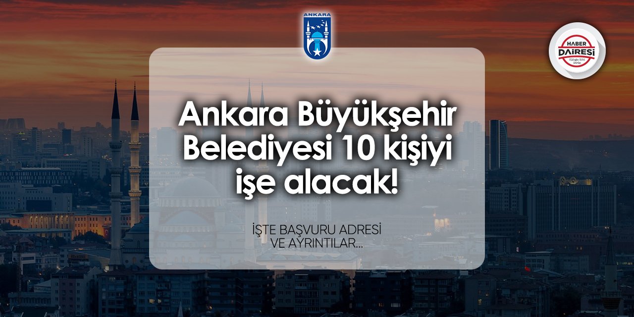 Ankara Büyükşehir Belediyesi personel alımı yapacak! 2024