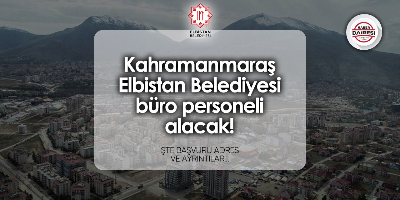 Elbistan Belediyesi işçi alımı 2024