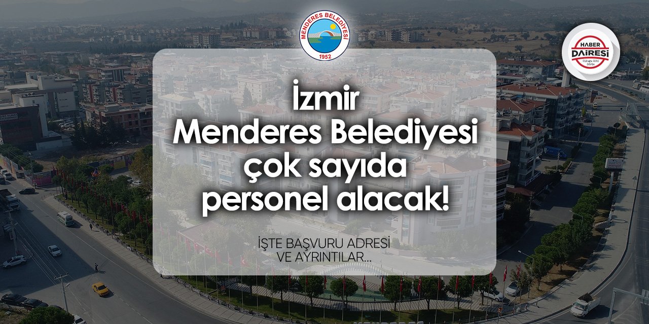 Menderes Belediyesi iş ilanları yayınladı! 2024