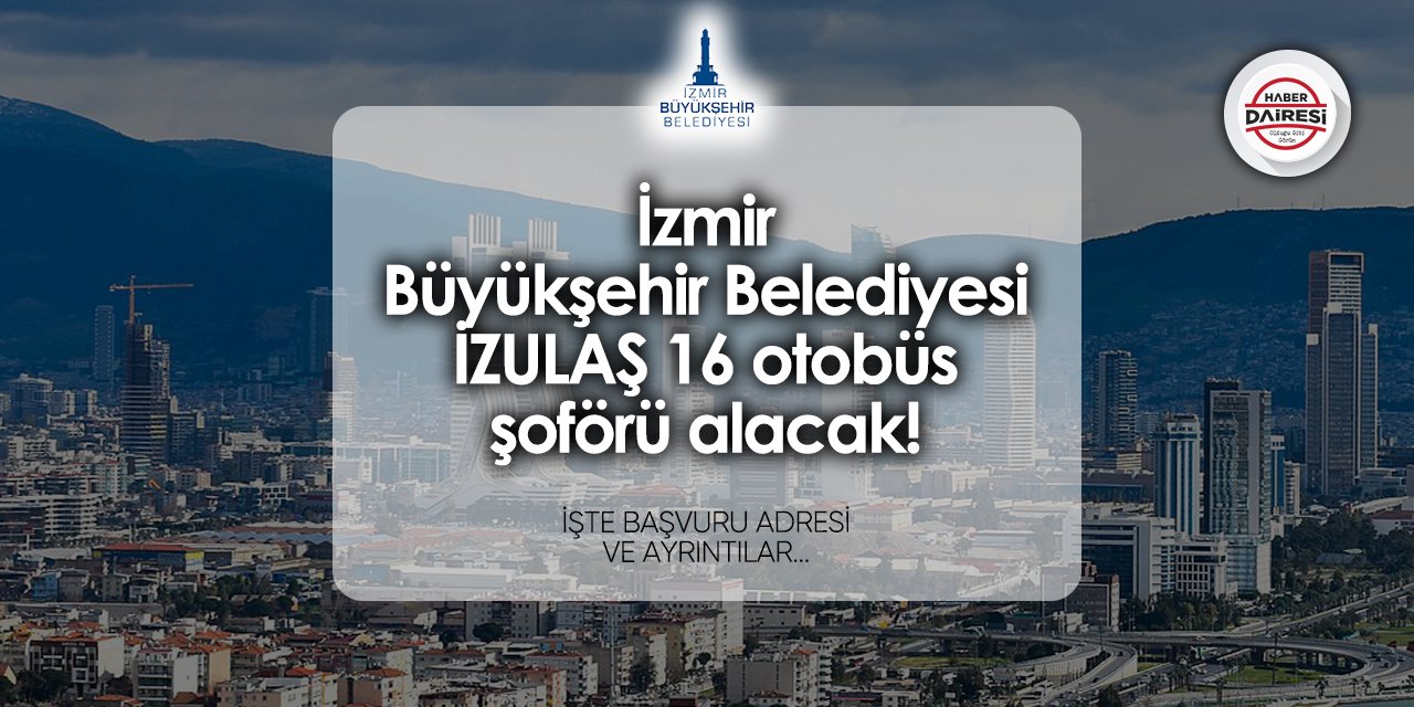 İzmir Büyükşehir Belediyesi İZULAŞ personel alımı 2024