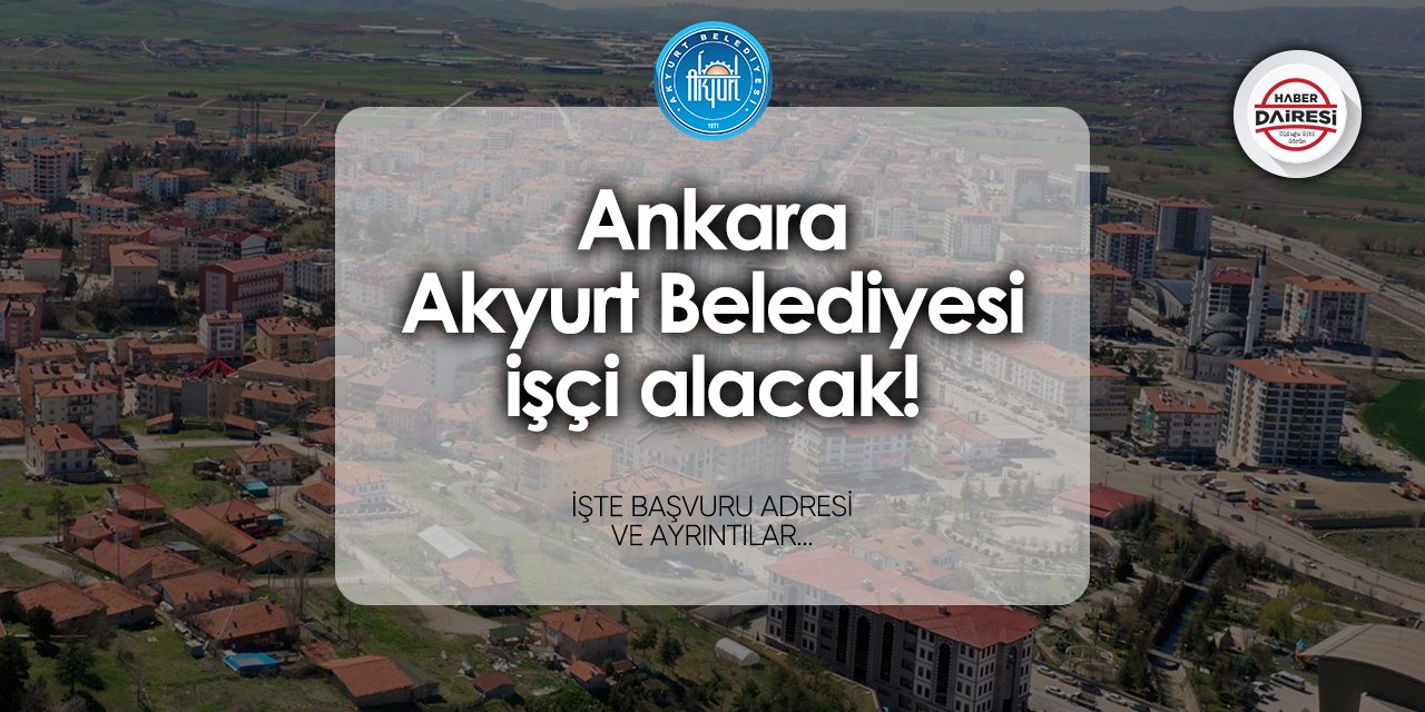 Akyurt Belediyesi personel alımı 2024