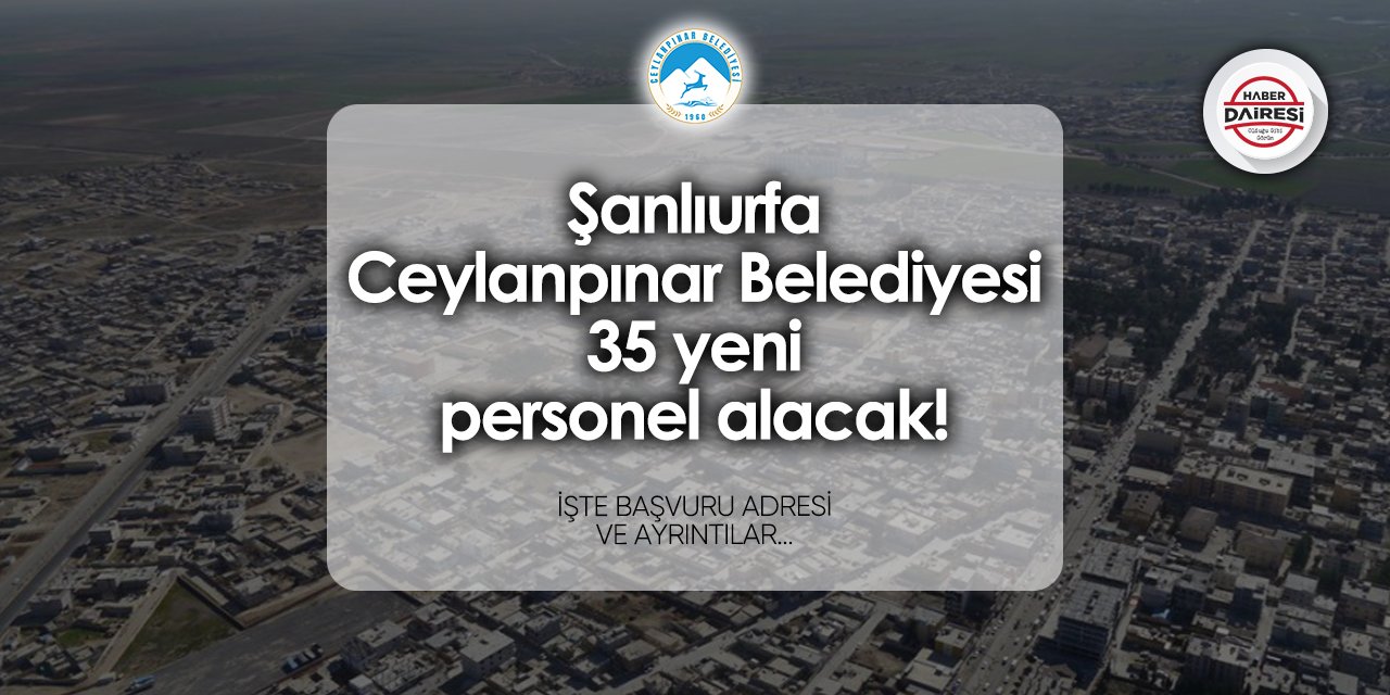 Ceylanpınar Belediyesi personel alımı 2024