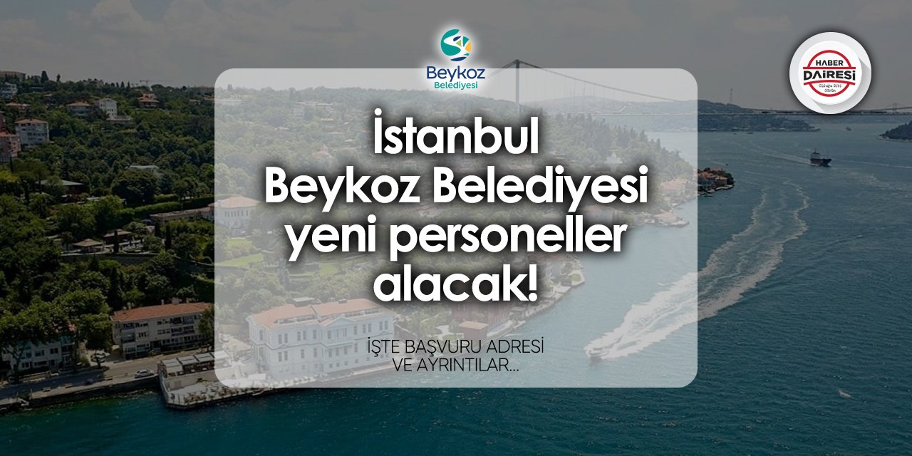 Beykoz Belediyesi iş başvurusu 2024