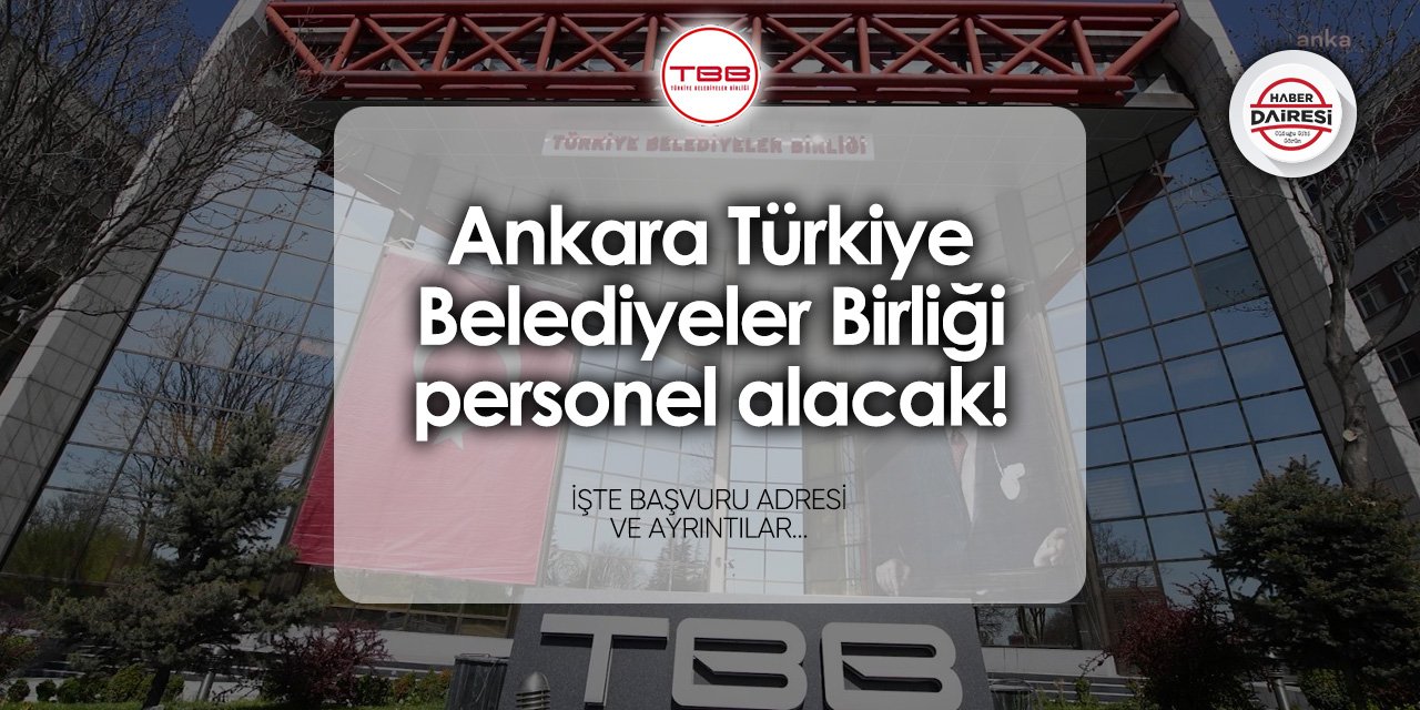 Ankara Türkiye Belediyeler Birliği personel alımı 2024