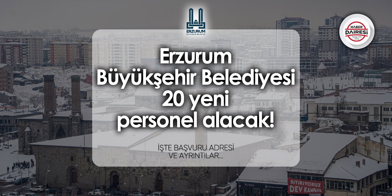 Erzurum Büyükşehir Belediyesi personel alımı yapacak! 2024