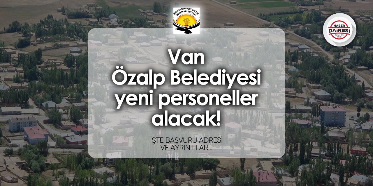 Özalp Belediyesi personel alımı 2024