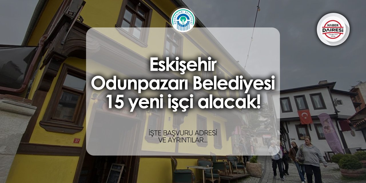 Odunpazarı Belediyesi işçi alımı 2024