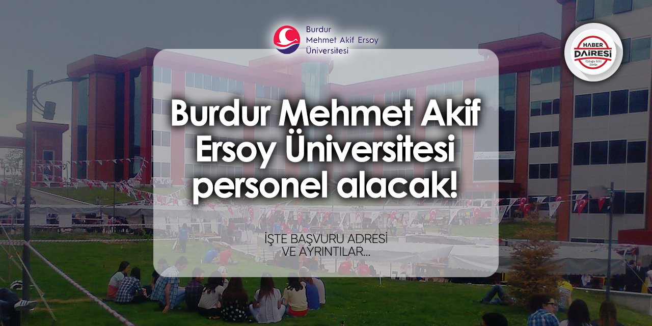 Burdur Mehmet Akif Ersoy Üniversitesi personel alımı 2024