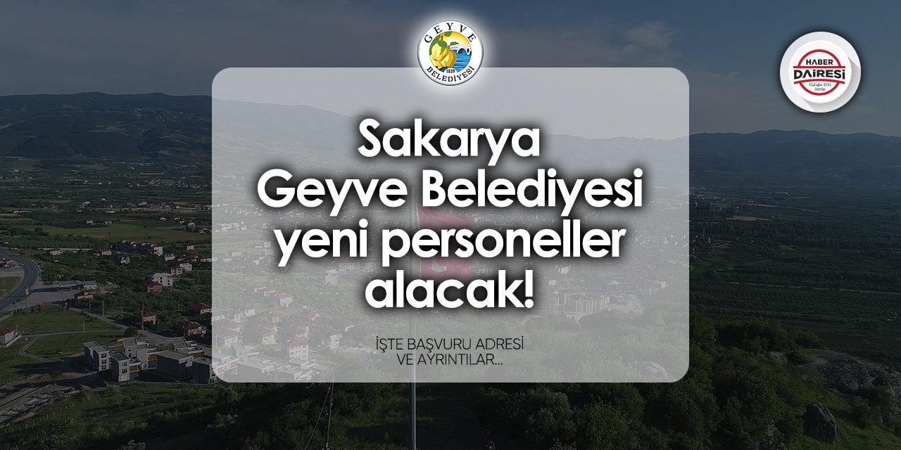 Geyve Belediyesi personel alımı 2024