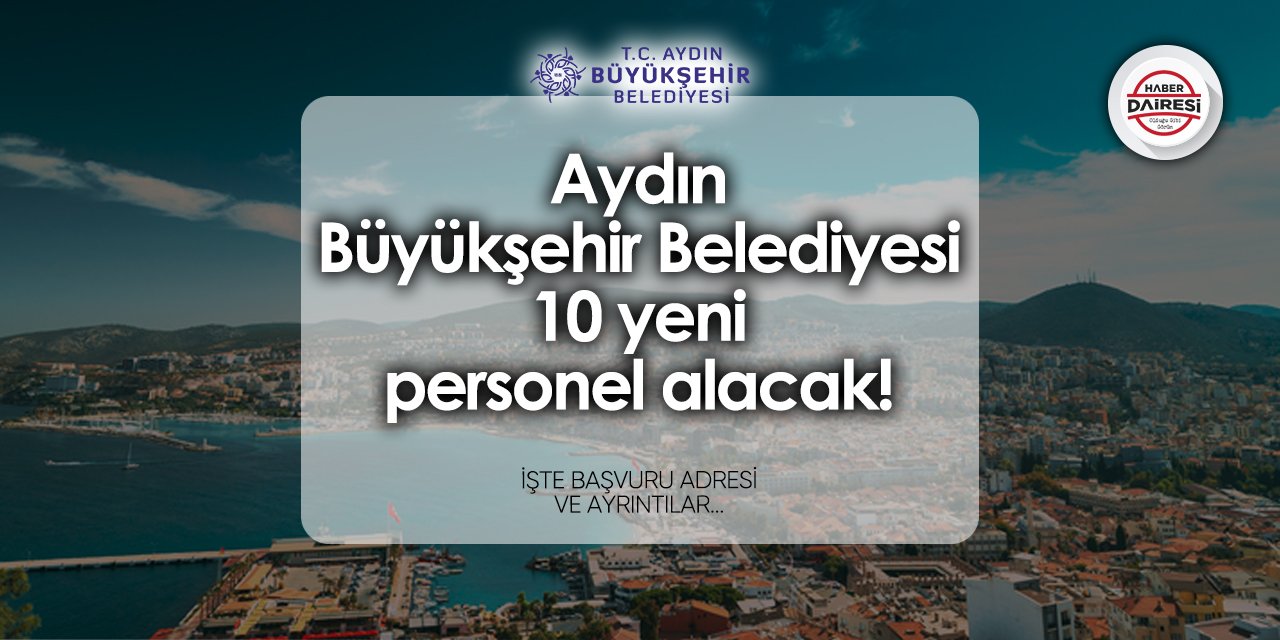 Aydın Büyükşehir Belediyesi personel alımı yapacak! 2024