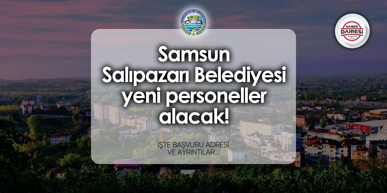 Salıpazarı Belediyesi personel alımı 2024