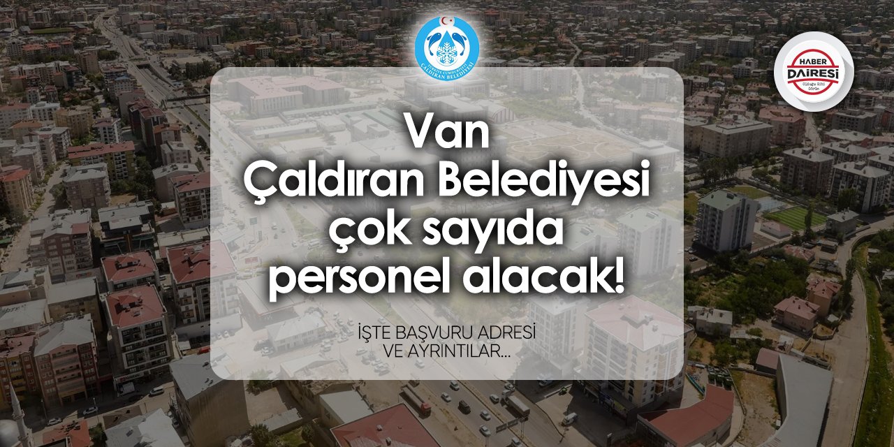 Çaldıran Belediyesi işçi alımı 2024