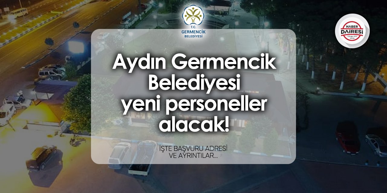 Germencik Belediyesi personel alımı 2024 TIKLA BAŞVUR