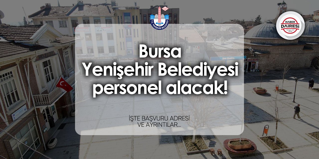 Yenişehir Belediyesi personel alımı yapacak! 2024