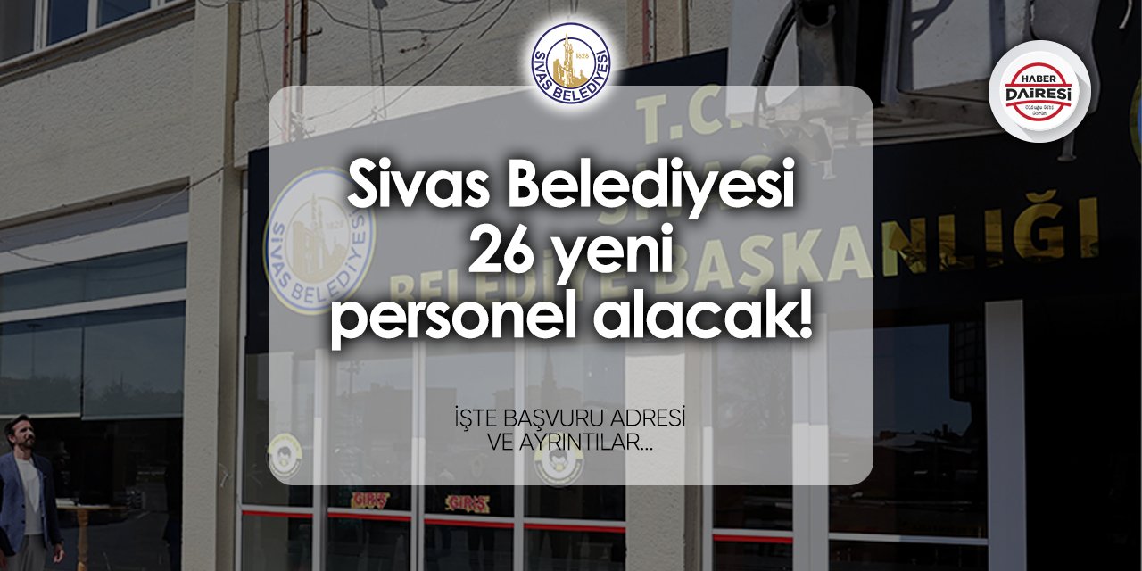 Sivas Belediyesi iş başvurusu 2024