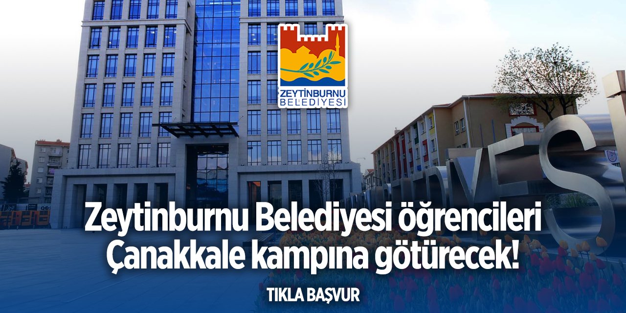 Zeytinburnu Belediyesi Çanakkale gezisi 2024 başvuru | TIKLA BAŞVUR