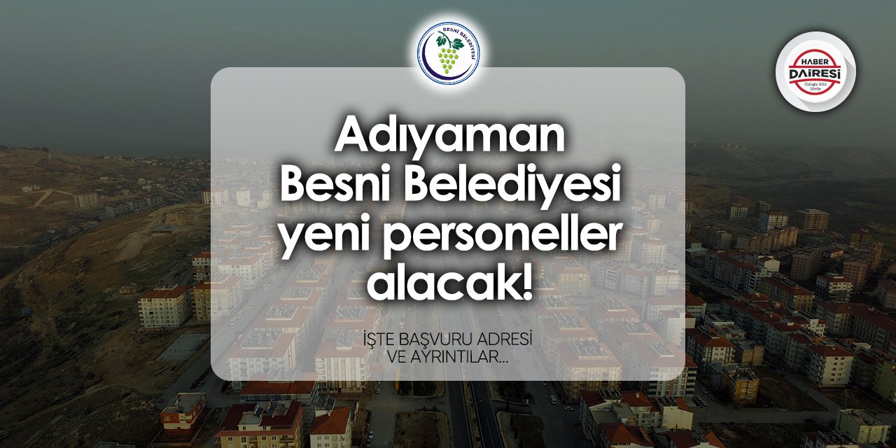 Adıyaman Besni Belediyesi personel alımı 2024