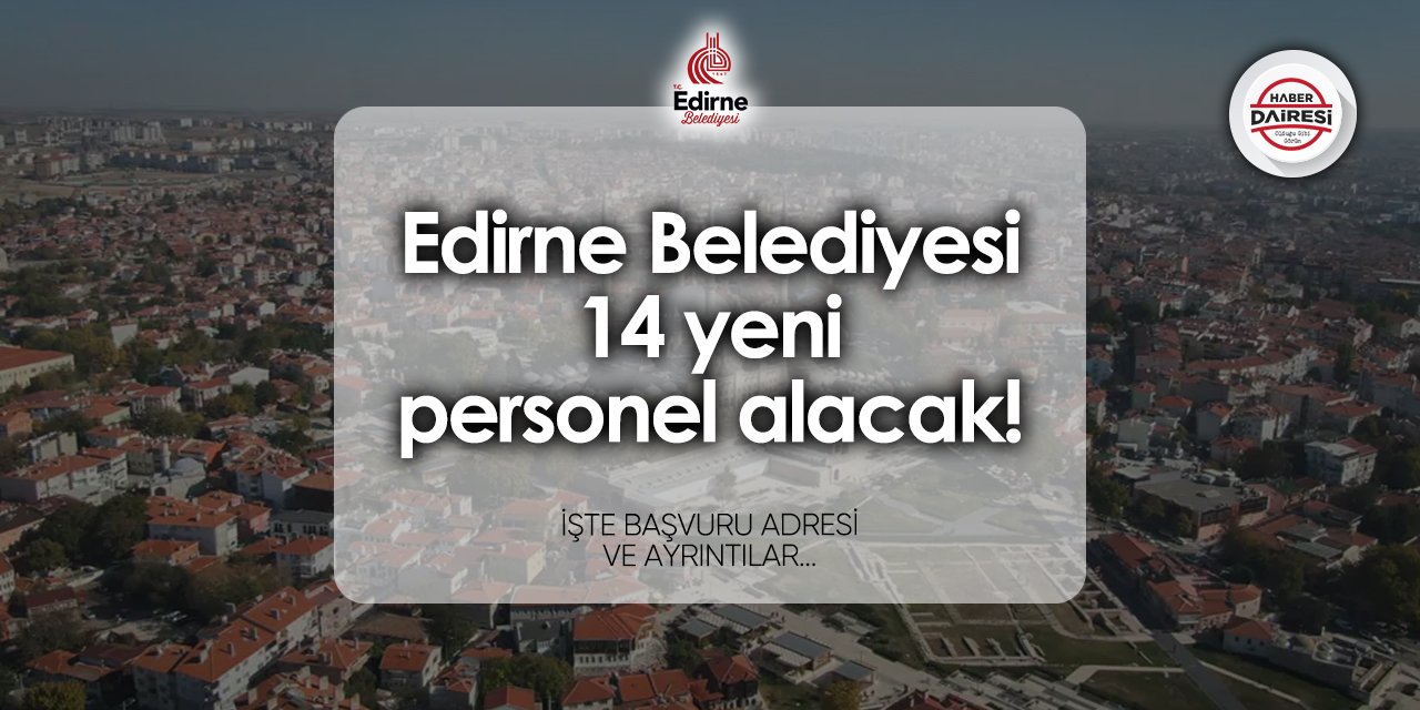 Edirne Belediyesi iş ilanları 2024