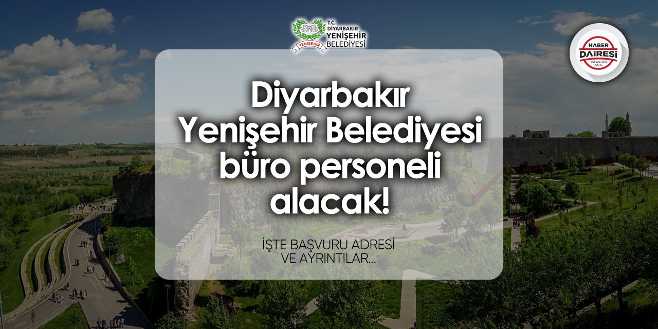 Diyarbakır Yenişehir Belediyesi personel alımı 2024 - 2025