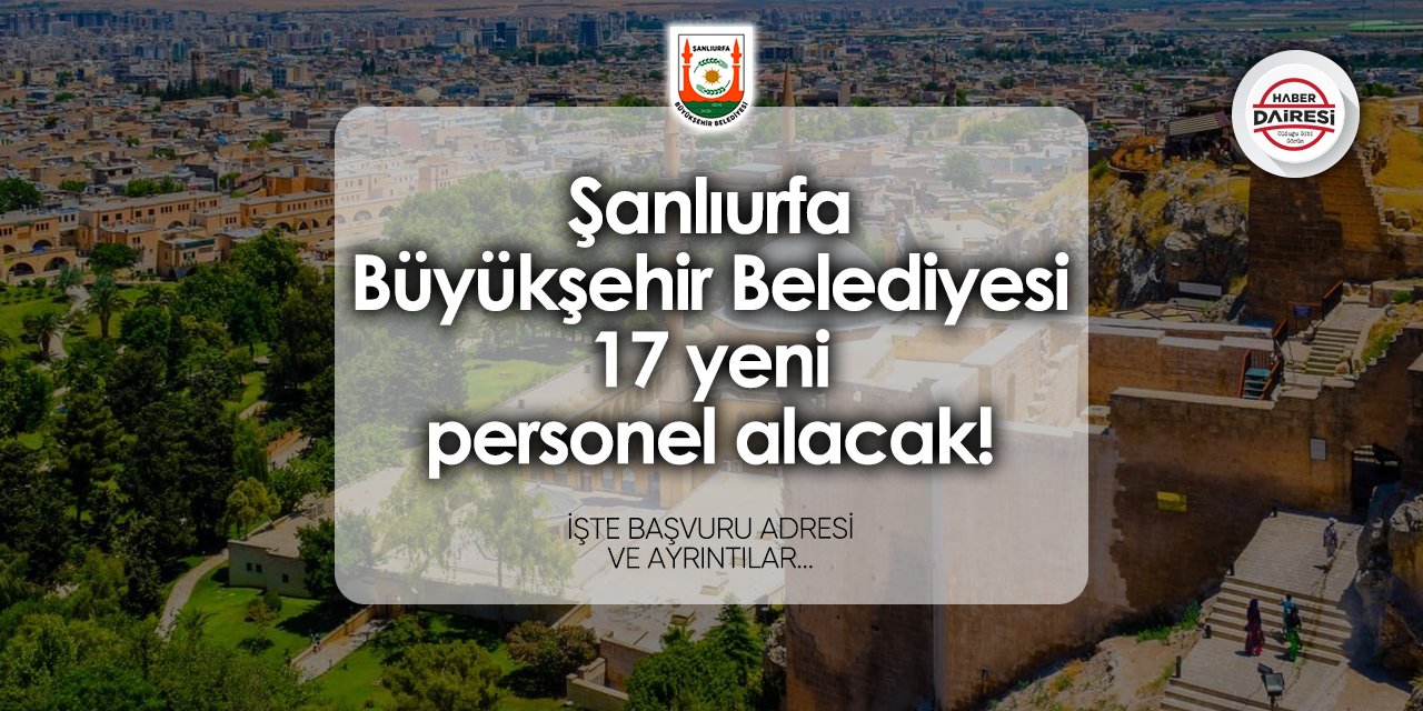 Şanlıurfa Büyükşehir Belediyesi işçi alımı 2024 - 2025