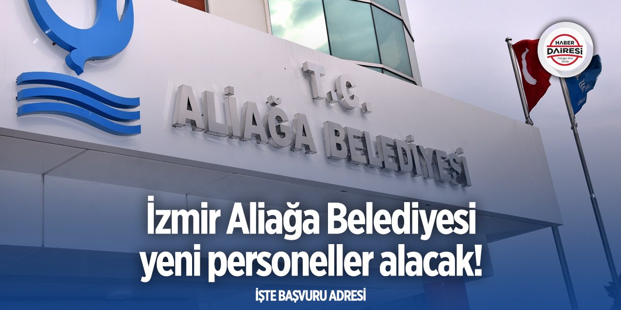 Aliağa Belediyesi personel alımı 2024 - 2025