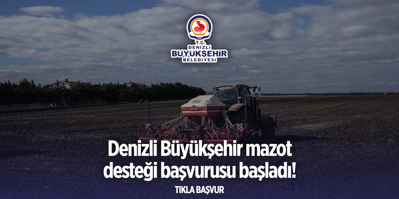 Denizli Büyükşehir Belediyesi mazot desteği başvurusu 2024 - 2025