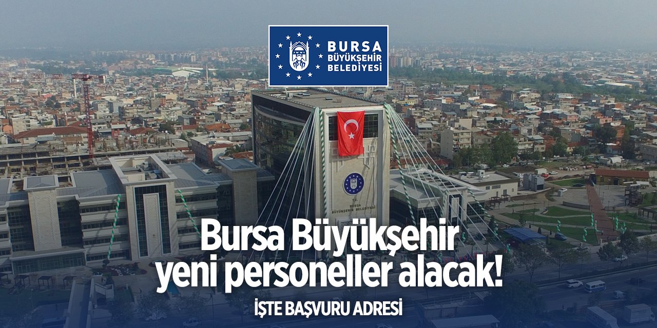 Bursa Büyükşehir Belediyesi personel alımı 2024 - 2025