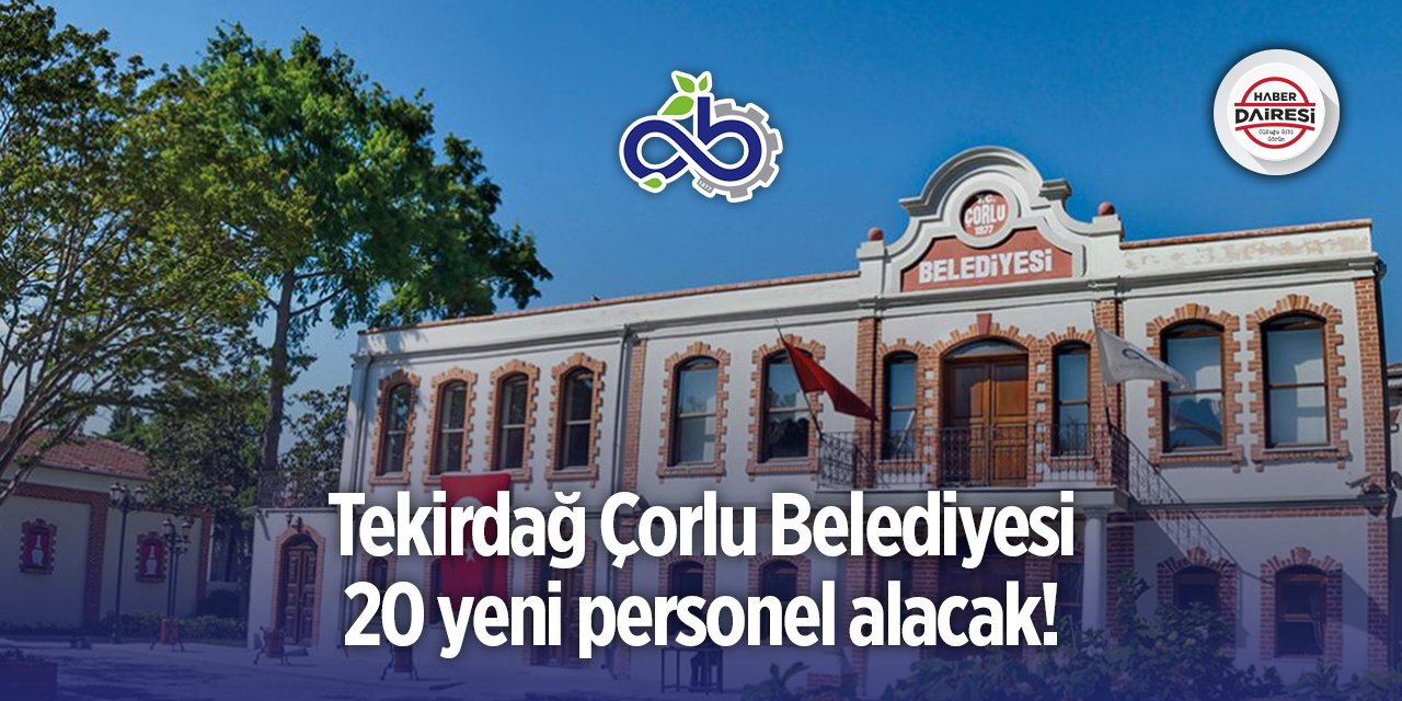 Çorlu Belediyesi personel alımı 2025