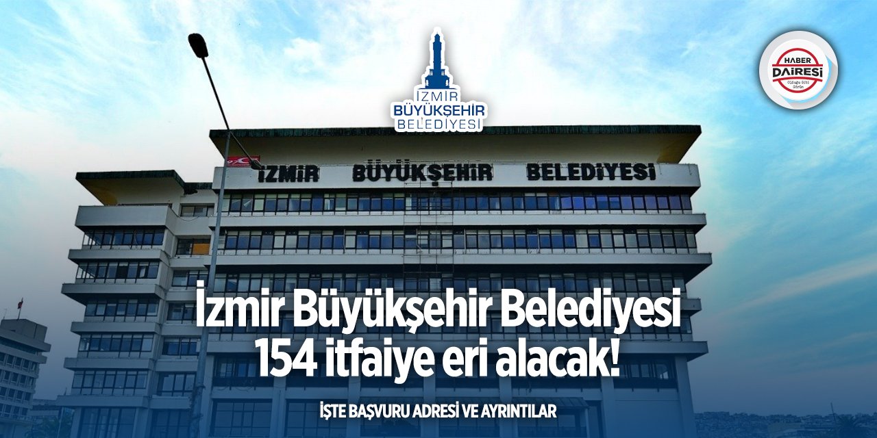İzmir Büyükşehir Belediyesi itfaiye eri alımı 2025