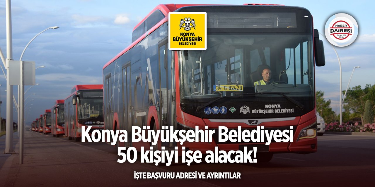 Konya Büyükşehir Belediyesi iş ilanları 2025