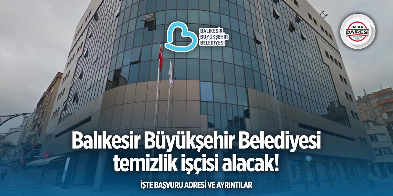 Balıkesir Büyükşehir Belediyesi iş ilanları 2025