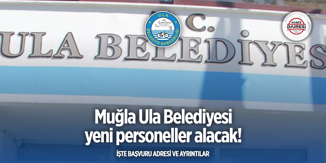 Muğla Ula Belediyesi personel alımı 2025
