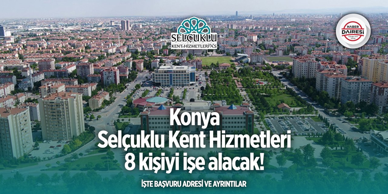 Selçuklu Kent Hizmetleri personel alımı 2025