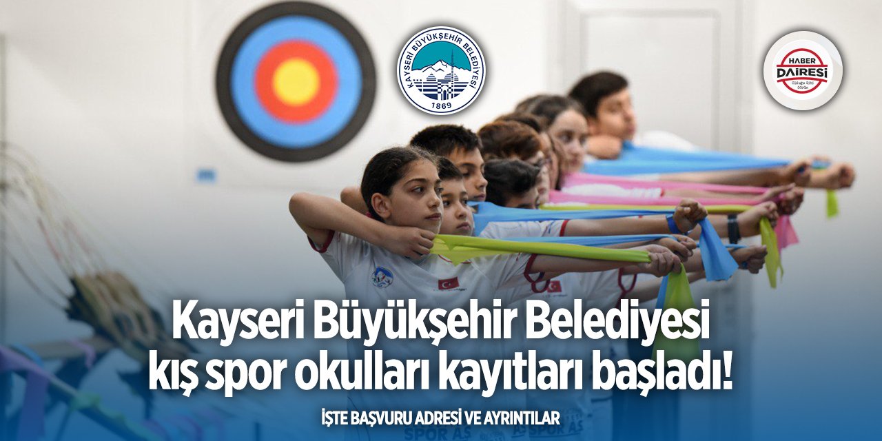 Kayseri Büyükşehir Belediyesi kış spor okulları kayıt başvurusu 2025