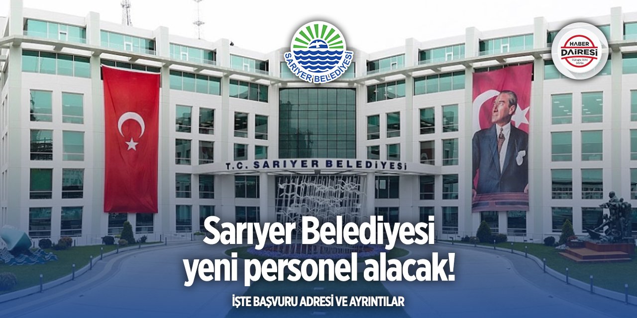 Sarıyer Belediyesi personel alımı 2025