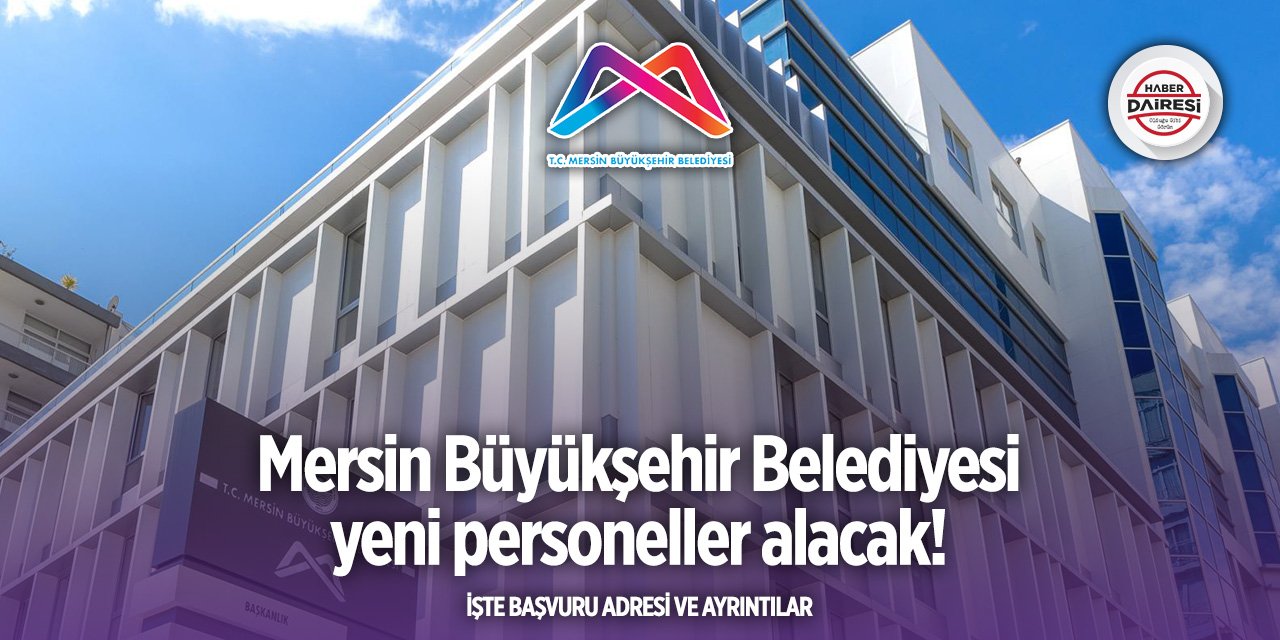 Mersin Büyükşehir Belediyesi personel alımı 2025