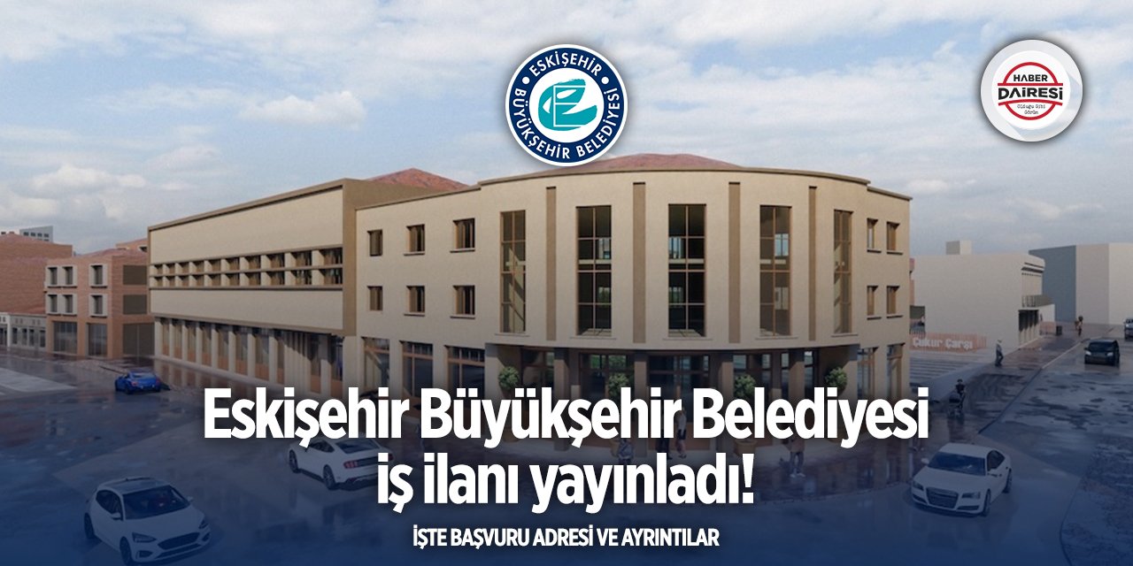 Eskişehir Büyükşehir Belediyesi personel alımı 2025