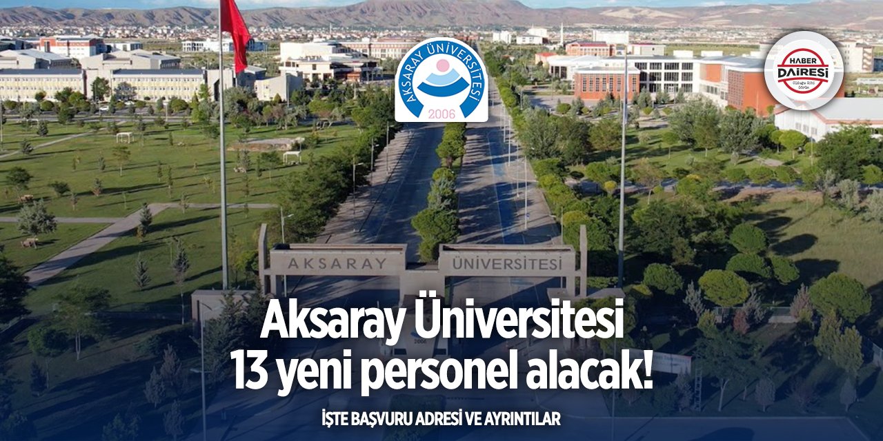 Aksaray Üniversitesi personel alımı 2025