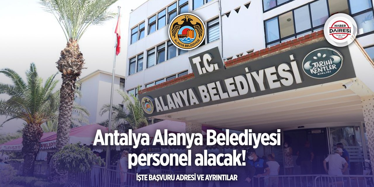 Alanya Belediyesi personel alımı 2025