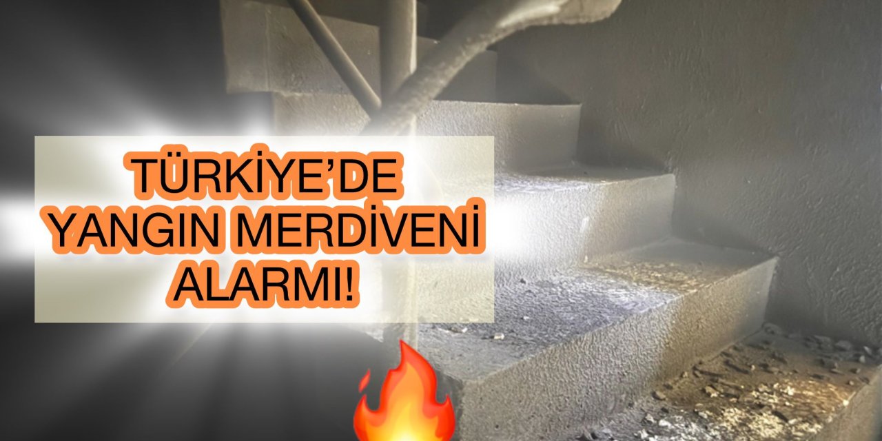 Türkiye’de yangın merdiveni alarmı