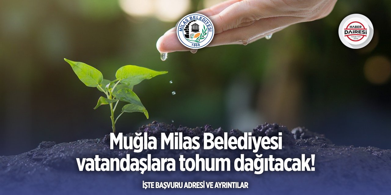 Milas Belediyesi tohum talep formu 2025 TIKLA BAŞVUR