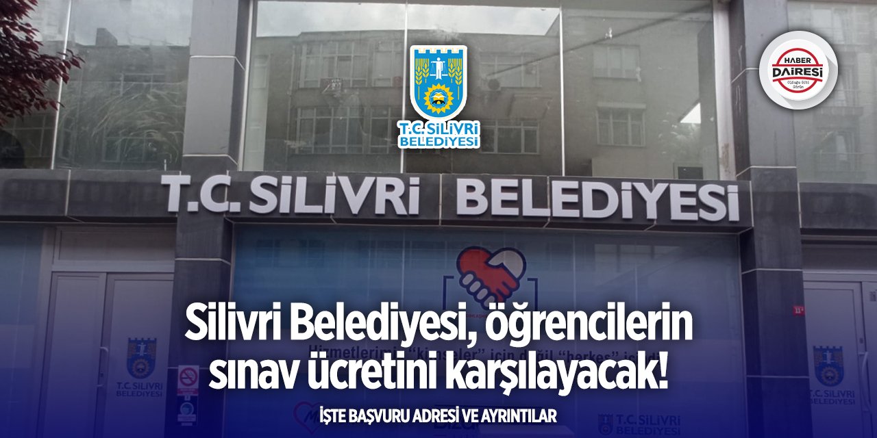 Silivri Belediyesi sınav ücreti başvurusu 2025