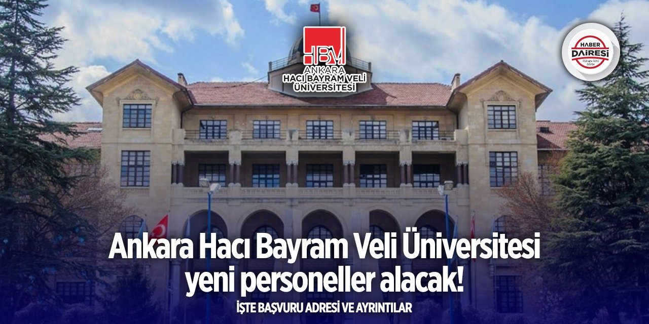 Ankara Hacı Bayram Veli Üniversitesi personel alımı 2025