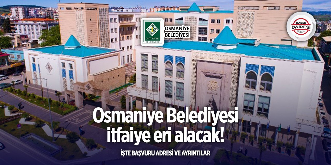 Osmaniye Belediyesi itfaiye eri alımı 2025