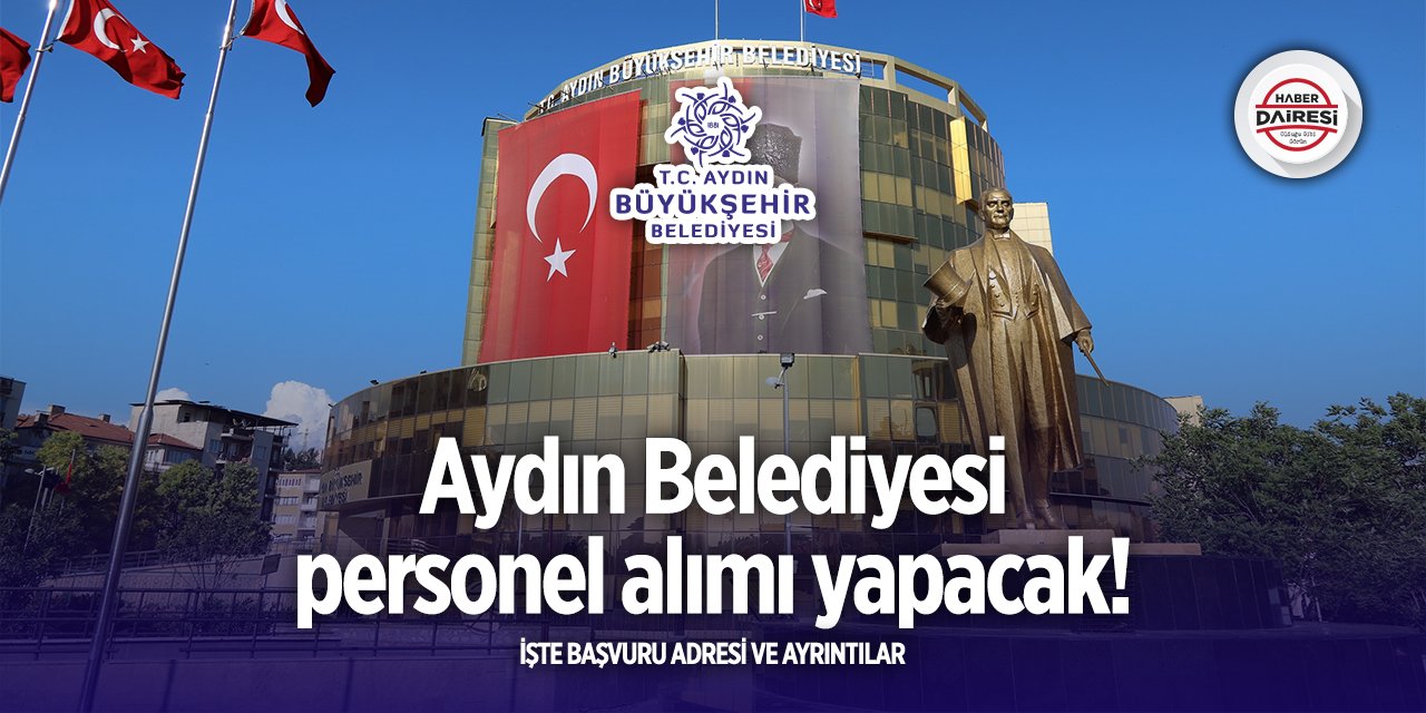 Aydın Büyükşehir Belediyesi işçi alımı 2025