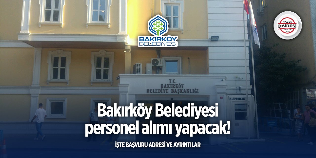 İstanbul Bakırköy Belediyesi personel alımı 2025